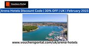 Arena Hotels Discount Code | 30% OFF | UK | February 2023
