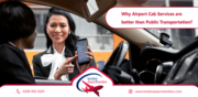 Why Airport Cab Services are better than Public Transportation?
